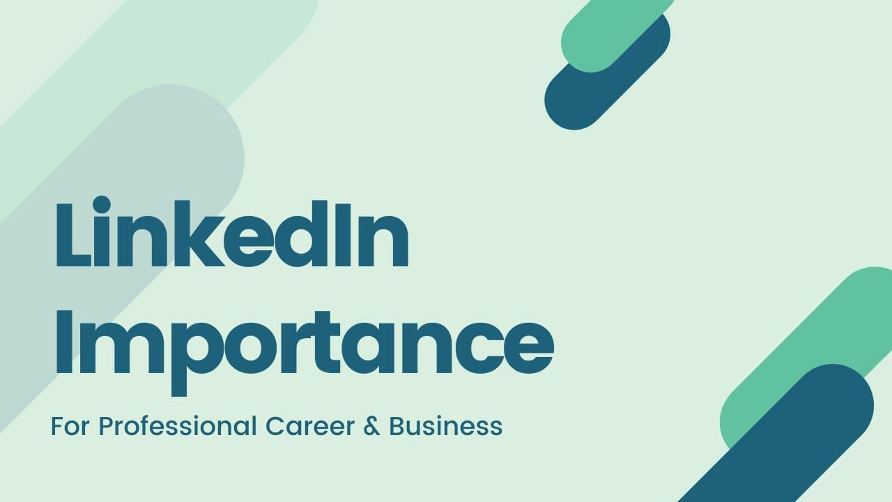 How Does LinkedIn Important For Professional Career & Business