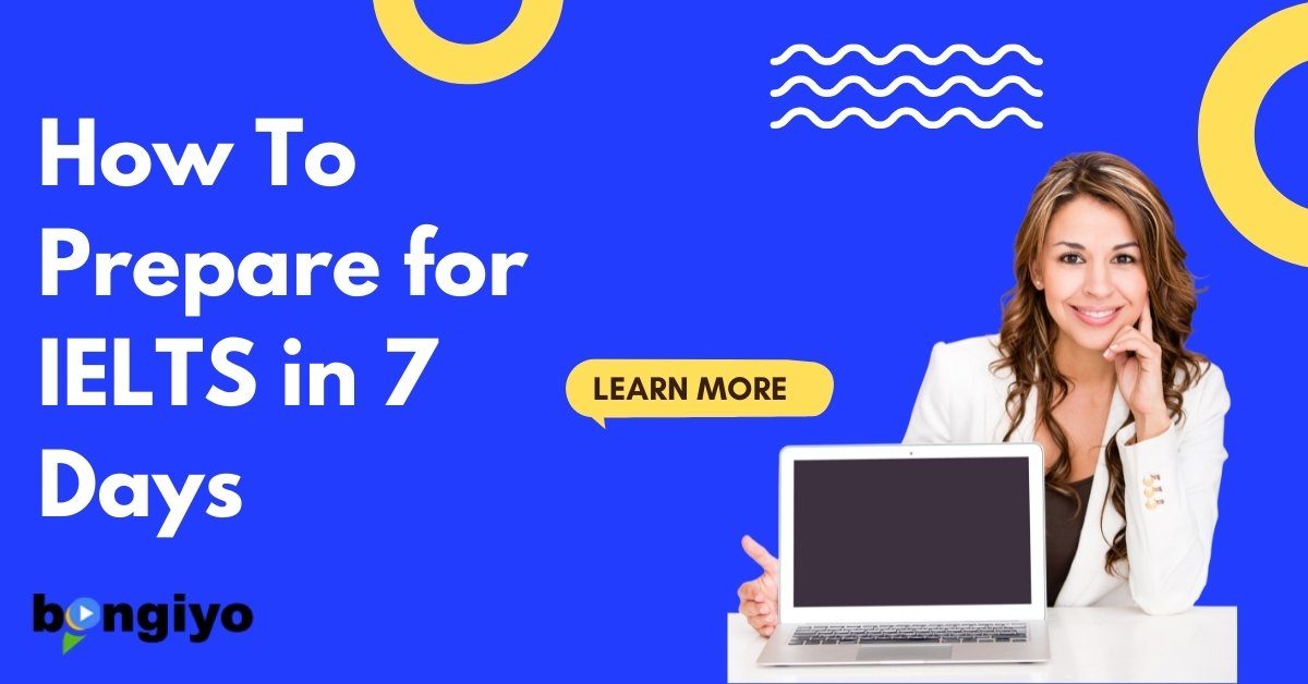 How To Prepare for IELTS in 7 Days