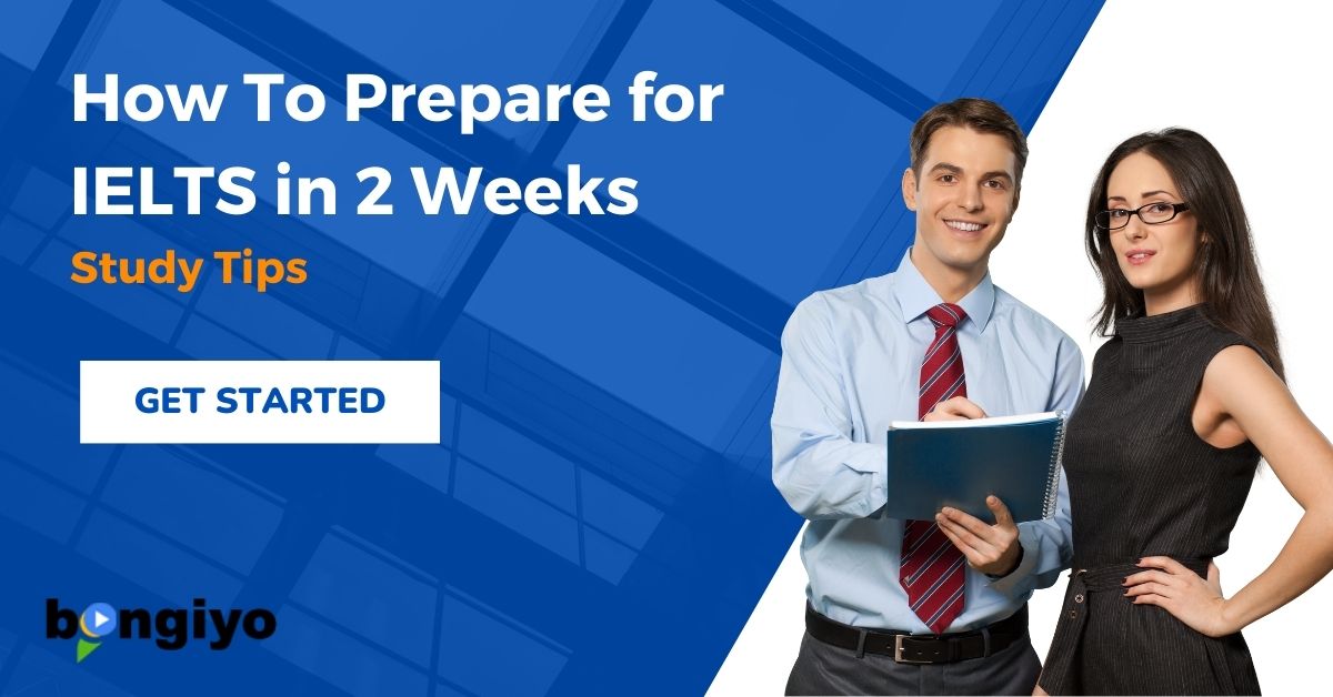 How To Prepare for IELTS in 2 Weeks: Study Tips