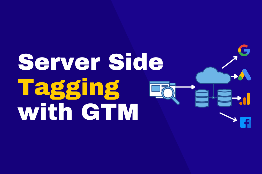 Server Side Tagging with Google Tag Manager