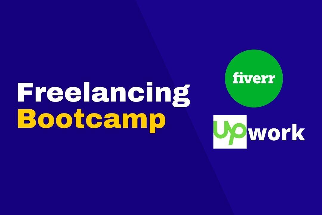 Freelancing Bootcamp with Fiverr & Upwork