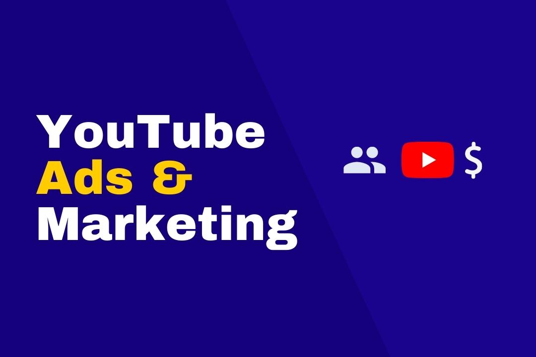 YouTube Marketing & Ads Mastery
